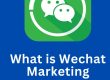What is Wechat Marketing